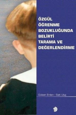 Özgül Öğrenme Bozukluğunda Belirti Tarama ve Değerlendirme