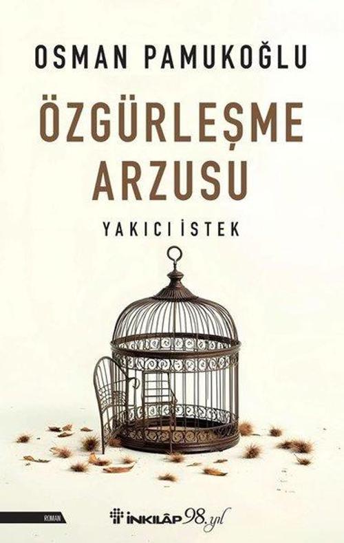 Özgürleşme Arzusu Yakıcı İstek