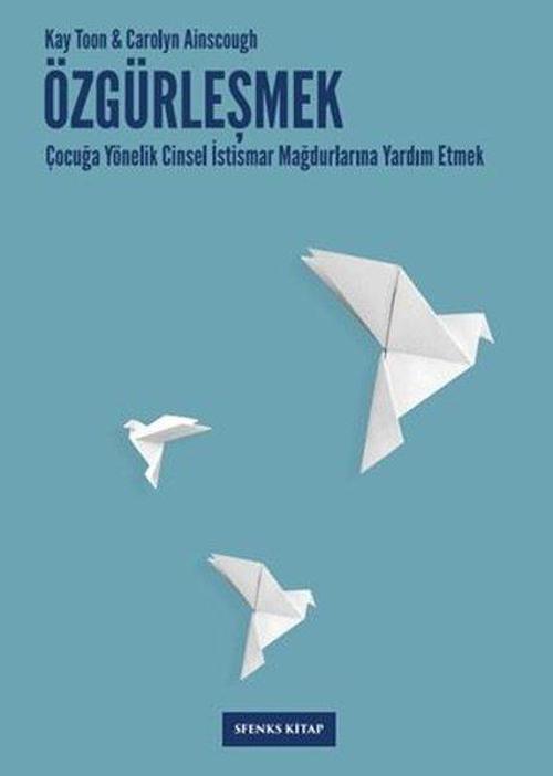 Özgürleşmek Çocuğa Yönelik Cinsel İstismar Mağdurlarına Yardım Etmek