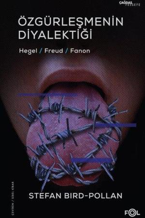 Özgürleşmenin Diyalektiği Hegel, Freud, Fanon