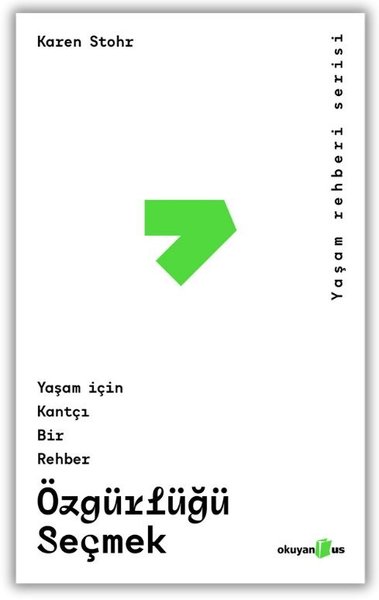 Özgürlüğü Seçmek Yaşam İçin Kantçı Bir Rehber