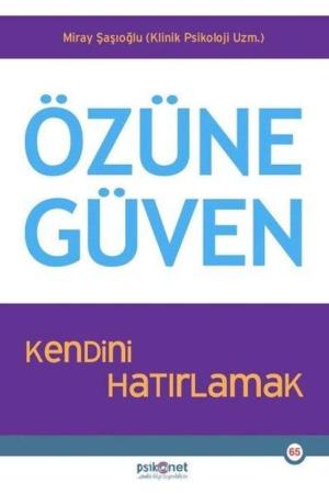Özüne Güven Kendini Hatırlamak