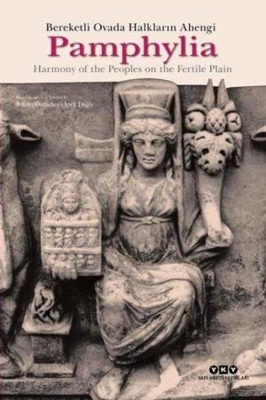 Pamphylia: Bereketli Ovada Halkların Ahengi Harmony Of The Peoples On The Fertile Plain (Türkçe – İngilizce) (Sert Kapak)