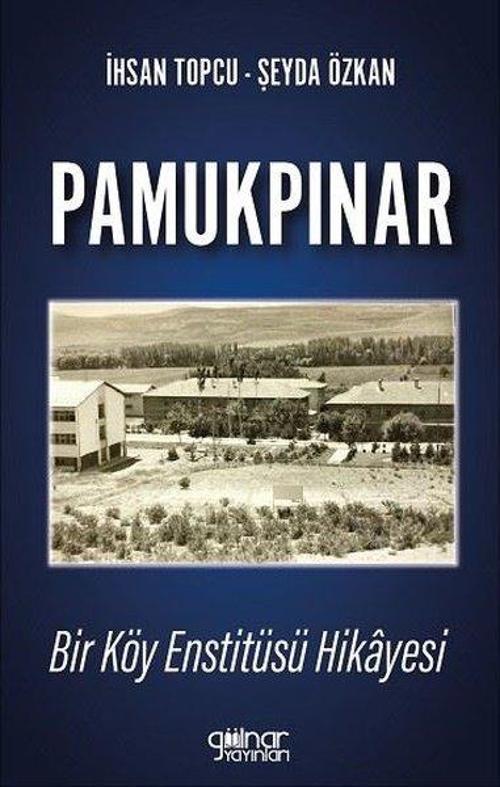 Pamukpınar Bir Köy Enstitüsü Hikayesi