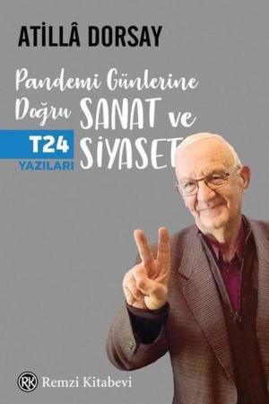 Pandemi Günlerine Doğru Sanat ve Siyaset T24 Yazıları