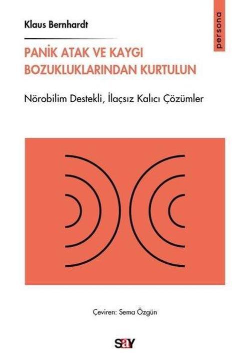 Panik Atak ve Kaygı Bozukluklarından Kurtulun Nörobilim Destekli,İlaçsız Kalıcı Çözümler