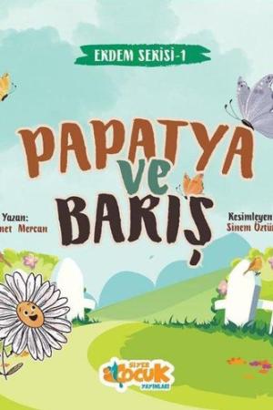 Papatya ve Barış - Erdem Serisi 1