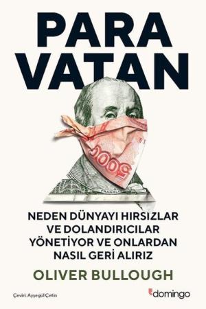 Paravatan Neden Dünyayı Hırsızlar ve Dolandırıcılar Yönetiyor ve Onlardan Nasıl Geri Alırız