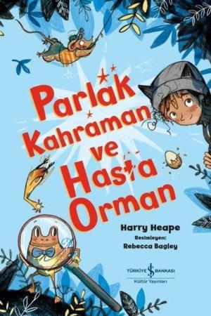 Parlak Kahraman ve Hasta Orman