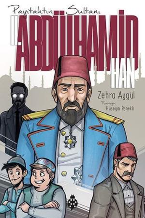 Payitahtın Sultanı II. Abdülhamid Han