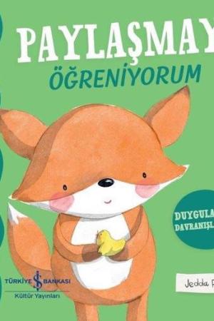 Paylaşmayı Öğreniyorum – Duygularım Davranışlarım