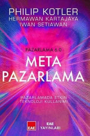 Pazarlama 6.0 Meta Pazarlama Pazarlamada Etkin Teknoloji Kullanımı