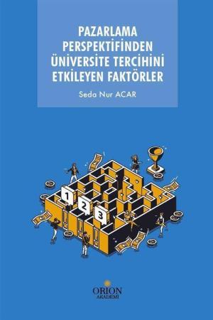 Pazarlama Perspektifinden Üniversite Tercihini Etkileyen Faktörler