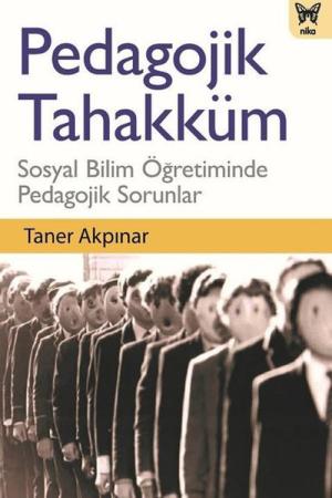 Pedagojik Tahakküm Sosyal Bilim Öğretiminde Pedagojik Sorunlar