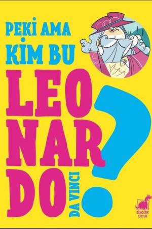 Peki Ama... Kim Bu Leonardo?