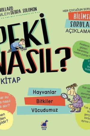 Peki Nasıl? 3. Kitap / Hayvanlar / Bitkiler / Vücudumuz