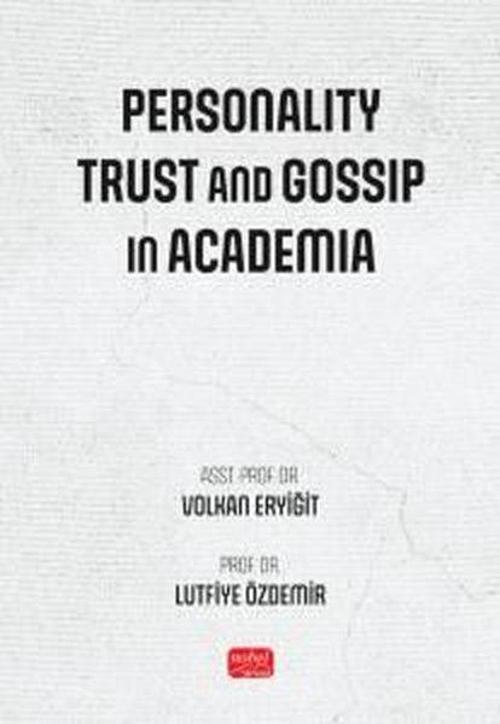 Personality, Trust and Gossip in Academia