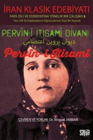 Pervin-i İtisami Divanı Pervin-İ İtisami İran Klasik Edebiyatı Fars Dili Ve Edebiyatında Yönelik Bir Çalışma 3