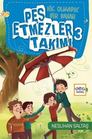 Pes Etmezler Takımı 3 / Hiç Olmadık Bir Bahar