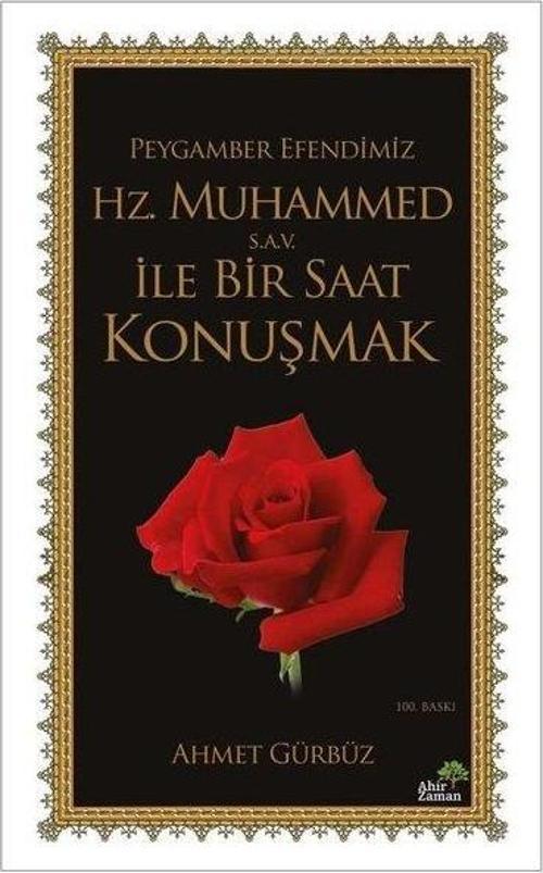 Peygamber Efendimiz Hz. Muhammed (s.a.v.) İle Bir Saat Konuşmak