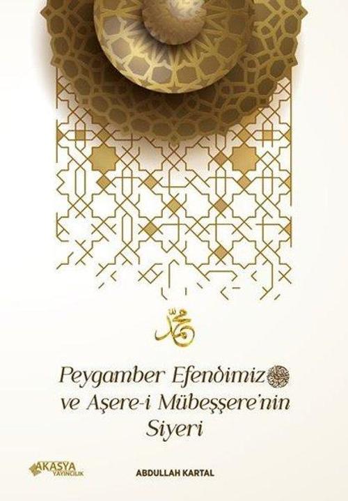 Peygamber Efendimiz ve Aşere-i Mübeşşere'nin Siyeri