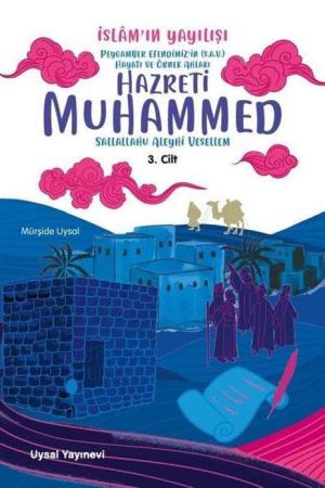 Peygamber Efendimiz'in (S.A.V.) Hayatı ve Örnek Ahlakı İslam'ın Yayılışı 3. Cilt