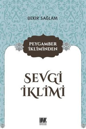 Peygamber İkliminden Sevgi İklimi