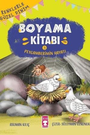 Peygamberimin Hayatı / Renklerle Güzel Dinim Boyama Kitabı 5