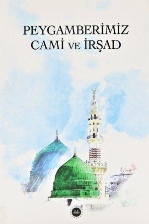Peygamberimiz Cami ve İrşad
