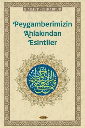 Peygamberimizin Ahlakından Esintiler