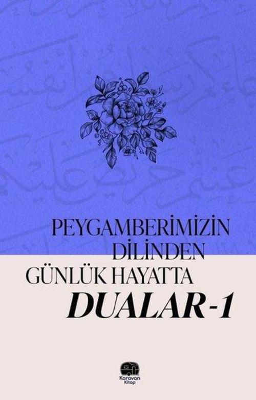 Peygamberimizin Dilinden Günlük Hayatta Dualar 1