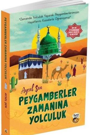 Peygamberler Zamanına Yolculuk