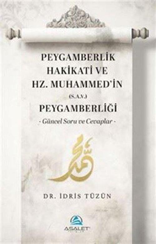 Peygamberlik Hakikati ve Hz. Muhammed'in (s.a.v.) Peygamberliği