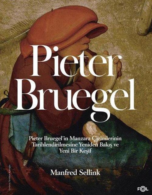 Pieter Bruegel / Pieter Bruegel'in Manzara Çizimlerinin Tarihlendirilmesine Yeniden Bakış ve Yeni Bir Keşif