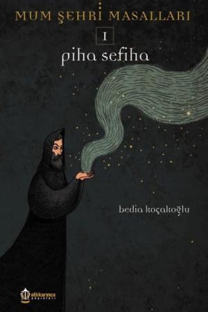 Piha Sefiha / Mum Şehri Masalları 1