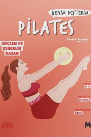 Pilates : Benim Defterim Güçlen ve Esneklik Kazan