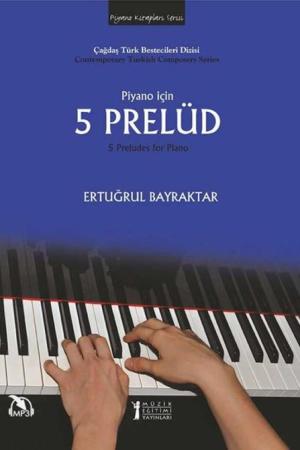 Piyano İçin 5 Prelüd 5 Preludes for Piano