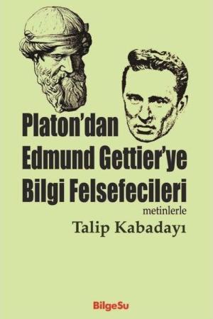 Platon’dan Edmund Gettier’ye Bilgi Felsefecileri (Metinlerle)
