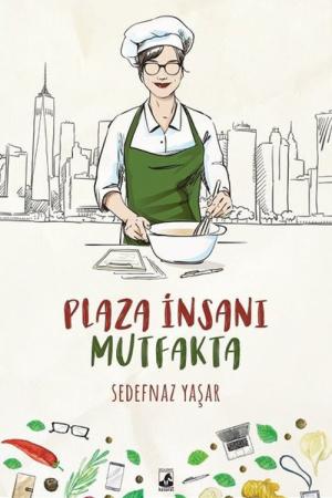 Plaza İnsanı Mutfakta