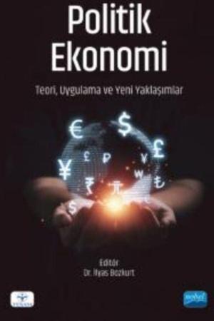 Politik Ekonomi - Teori, Uygulama ve Yeni Yaklaşımlar