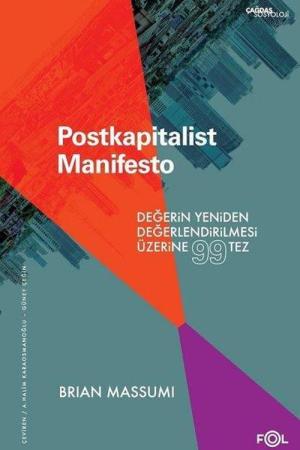 Postkapitalist Manifesto Değerin Yeniden Değerlendirilmesi Üzerine 99 Tez