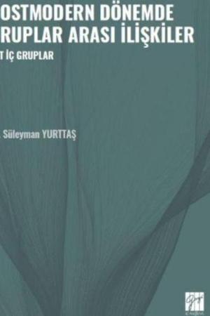 Postmodern Dönemde Gruplar Arası İlişkiler / Üst İç Gruplar