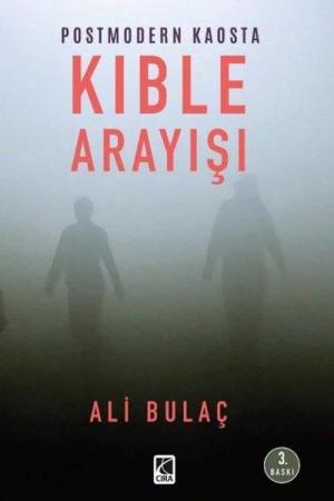 Postmodern Kaosta Kıble Arayışı