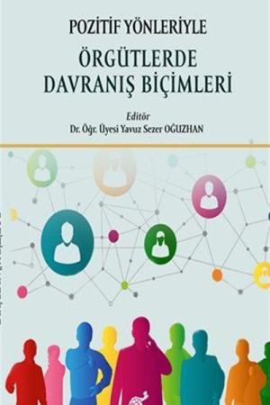 Pozitif Yönleriyle Örgütlerde Davranış Biçimleri