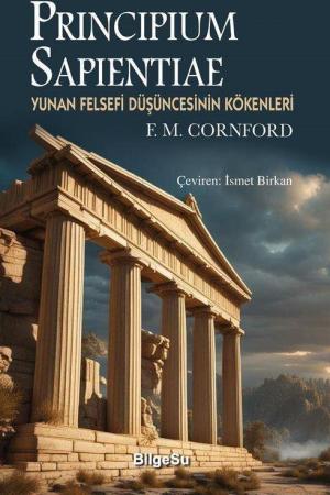 Principium Sapientiae Yunan Felsefi Düşüncesinin Kökenleri