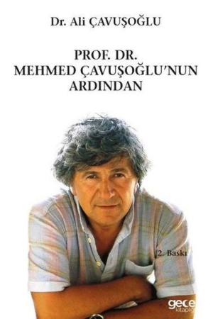 Prof. Dr. Mehmet Çavuşoğlu'nun Ardından