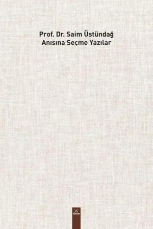 Prof. Dr. Saim Üstündağ Adına Seçme Yazılar