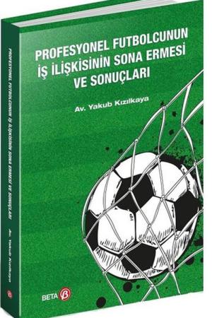 Profesyonel Futbolcunun İş İlişkisinin Sona Ermesi ve Sonuçları