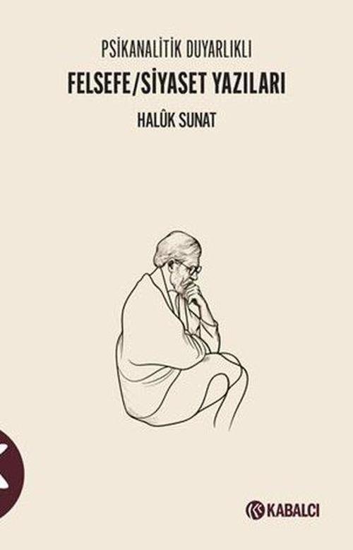 Psikanalitik Duyarlıklı Felsefe / Siyaset Yazıları