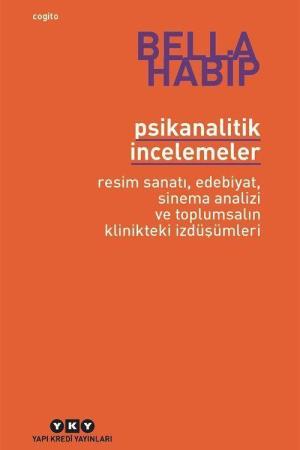 Psikanalitik İncelemeler Resim Sanatı, Edebiyat, Sinema Analizi ve Toplumsalın Klinikteki İzdüşümleri
